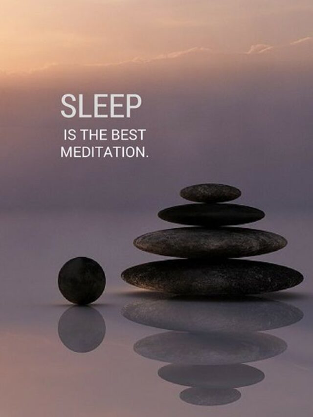 sleep is the best meditation